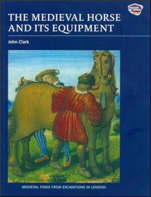 The Medieval Horse and its Equipment (sehr klein)